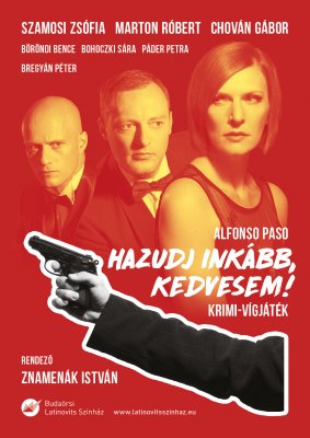 Hazudj inkább, kedvesem! Hazudj inkább, kedvesem!