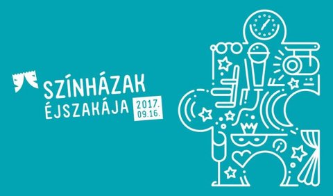 Színházak Éjszakája 2017 - MU Színház Színházak Éjszakája 2017 - MU Színház