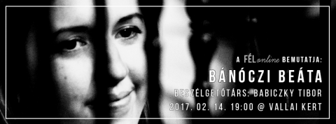 A FÉLonline.hu bemutatja: Bánóczi Beáta A FÉLonline.hu bemutatja: Bánóczi Beáta