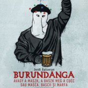 Burundanga, avagy a maszk, a baszk meg a cucc Burundanga, avagy a maszk, a baszk meg a cucc